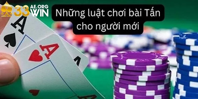 Cách chơi bài tấn tìm hiểu chi tiết các quy định cơ bản